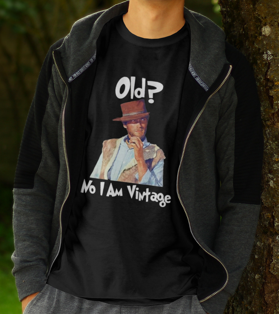 Old? No I Am Vintage Clint Eastwood T-Shirt