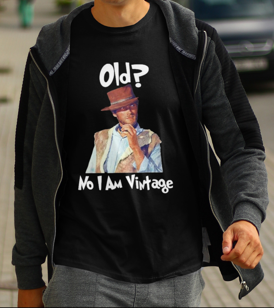Old? No I Am Vintage Clint Eastwood T-Shirt