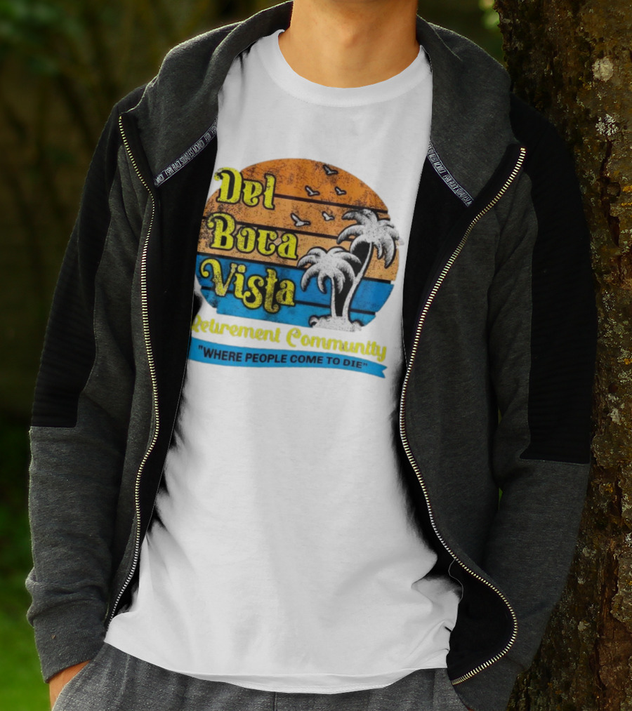 Del Boca Vista Retirement Community Where People Come To Die Vintage Retro Beach Sunset Palm Trees T-Shirt