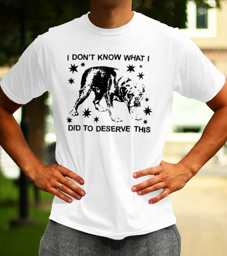 I Don't Know What I Did To Deserve This Dog Surrounded By Stars T-Shirt