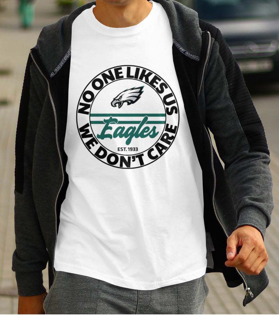Eagles No One Likes Us We Don’t Care Est 1933 Football Team Spirit T-Shirt