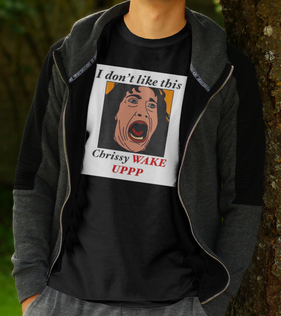 Stranger Things Eddie I Don't Like This Chrissy Wake Up Scream Image T-Shirt