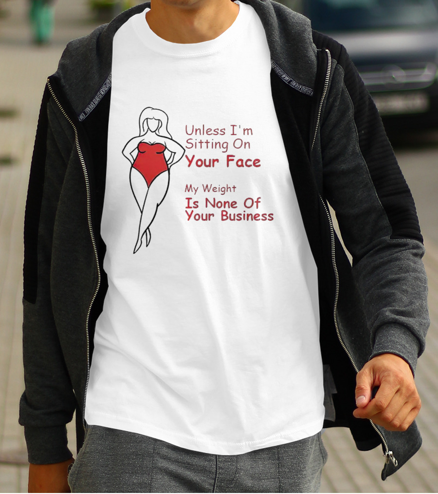 Unless I'm Sitting On Your Face My Weight Is None Of Your Business Red Swimsuit T-Shirt