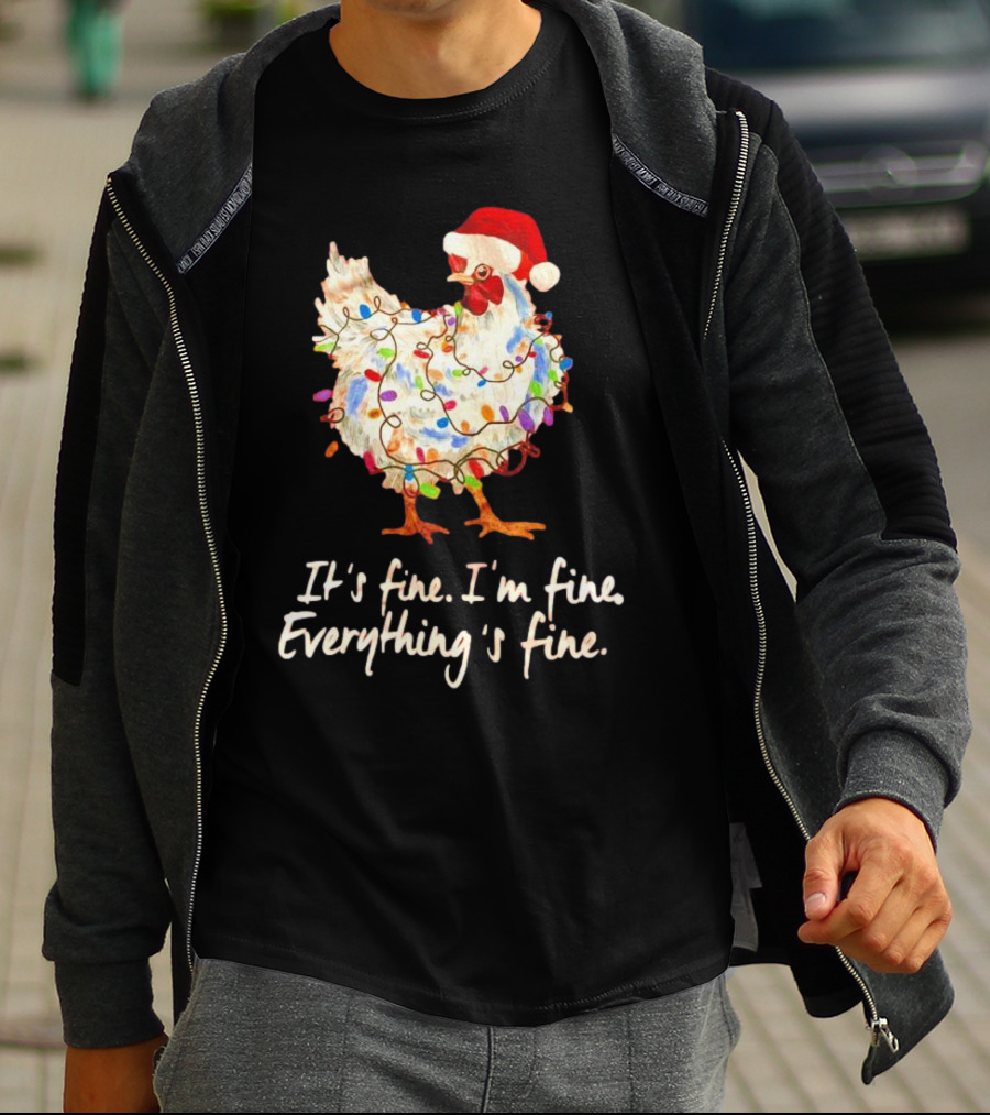 Chicken Wrapped In Christmas Lights And Santa Hat Saying It’s Fine I’m Fine Everything’s Fine T-Shirt