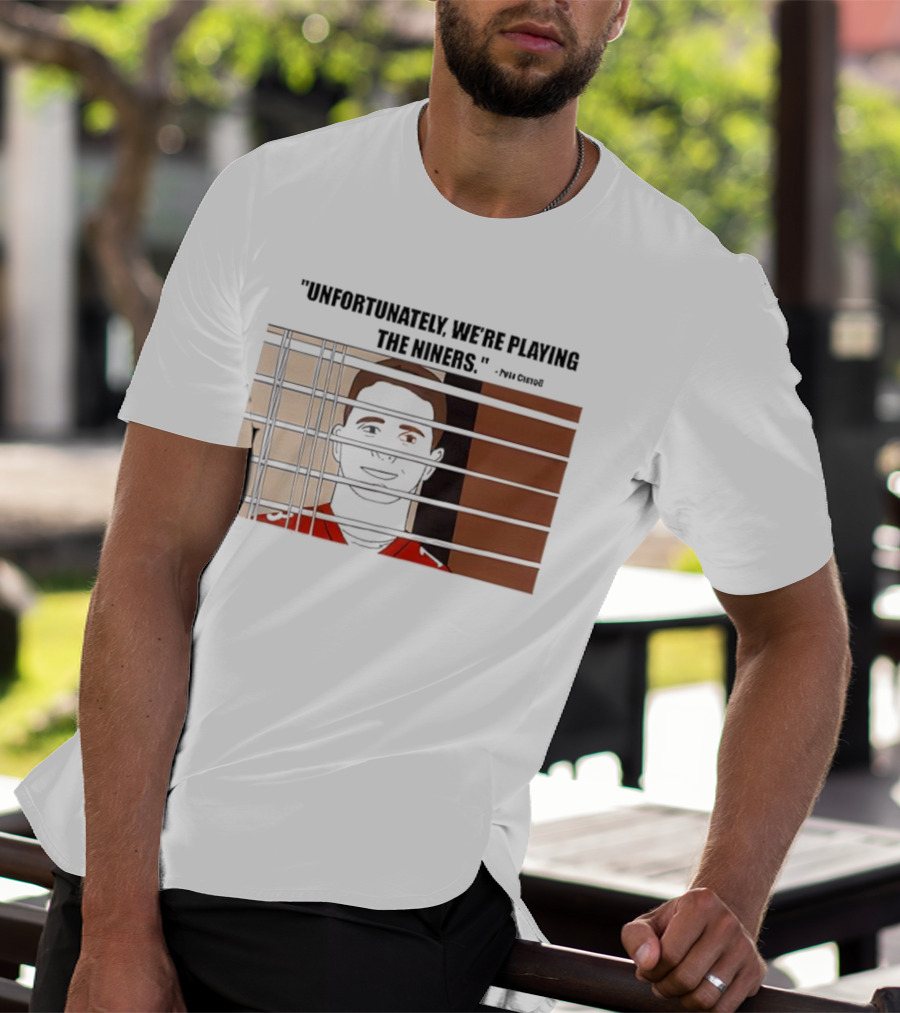 Unfortunately We're Playing The Niners Paul Crewe Prison Bars T-Shirt
