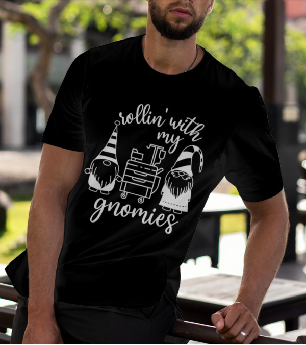 Rollin' With My Gnomies Hospital Cart Gnomes T-Shirt