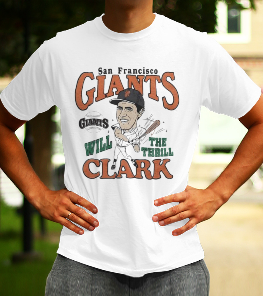 San Francisco Giants Will The Thrill Clark T-Shirt