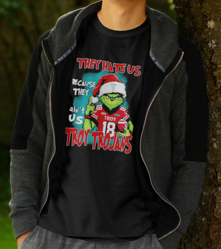 Santa Grinch They Hate Us Because They Ain’t Us Troy Trojans Football 18 T-Shirt