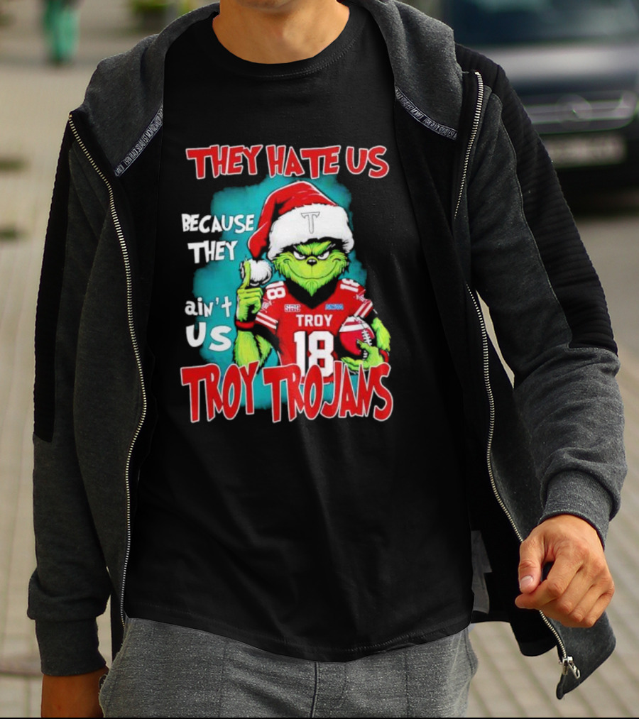 Santa Grinch They Hate Us Because They Ain’t Us Troy Trojans Football 18 T-Shirt