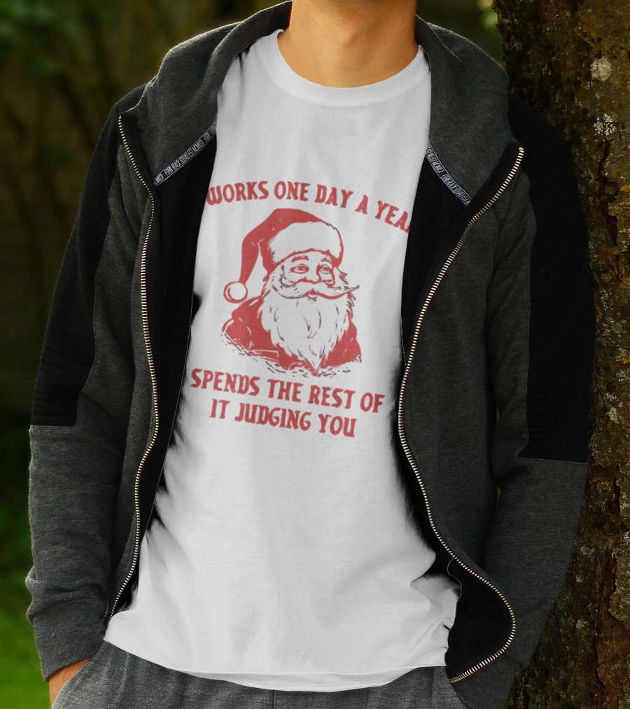 Santa Works One Day A Year Spends The Rest Of It Judging You Retro Red Santa T-Shirt
