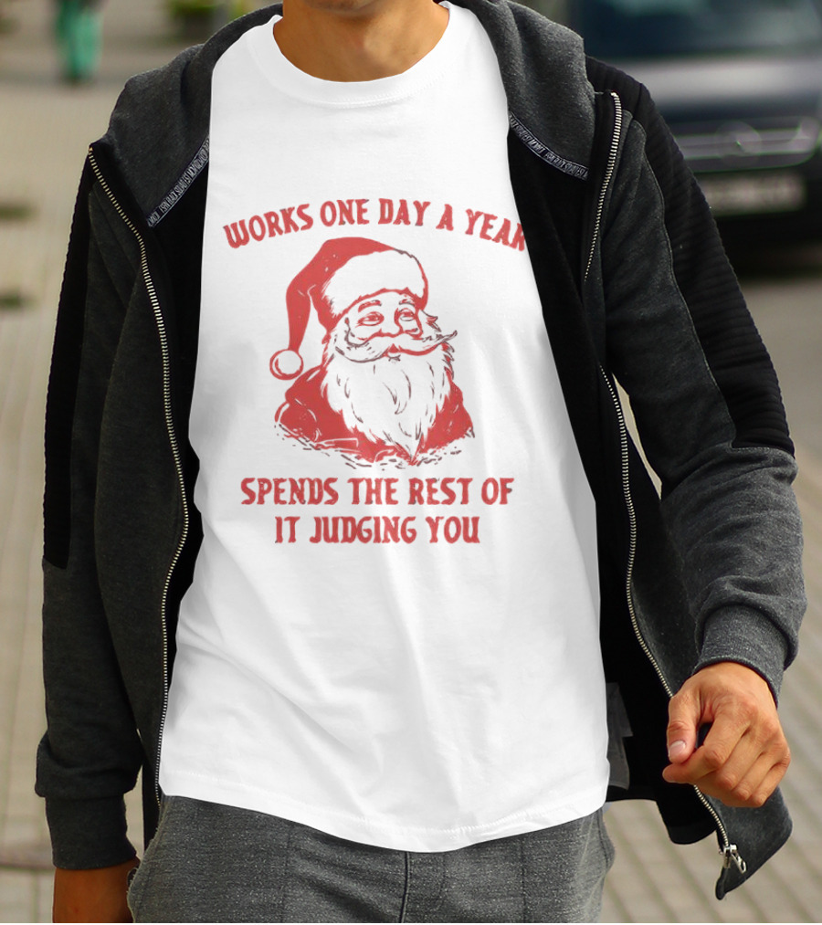 Santa Works One Day A Year Spends The Rest Of It Judging You Retro Red Santa T-Shirt