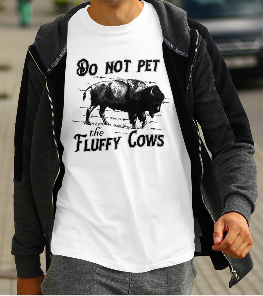 Do Not Pet The Fluffy Cows With Illustration Of Bison T-Shirt