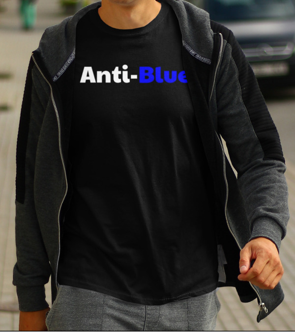 Anti Blue – Anti Corrupt Cops Law Officers Message T-Shirt
