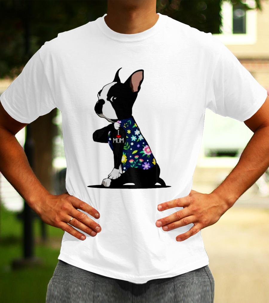 Boston Terrier I Love Mom Flower Tattoos T-Shirt