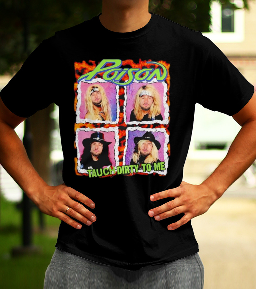 Poison Tauch Dirty To Me 80s Rock Band Retro Style Four Members T-Shirt