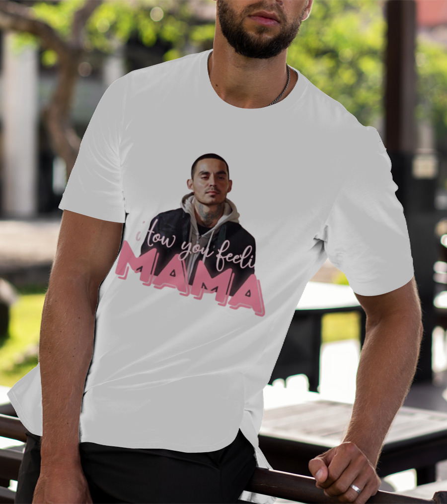 I Tow You Feeli Mama T-Shirt