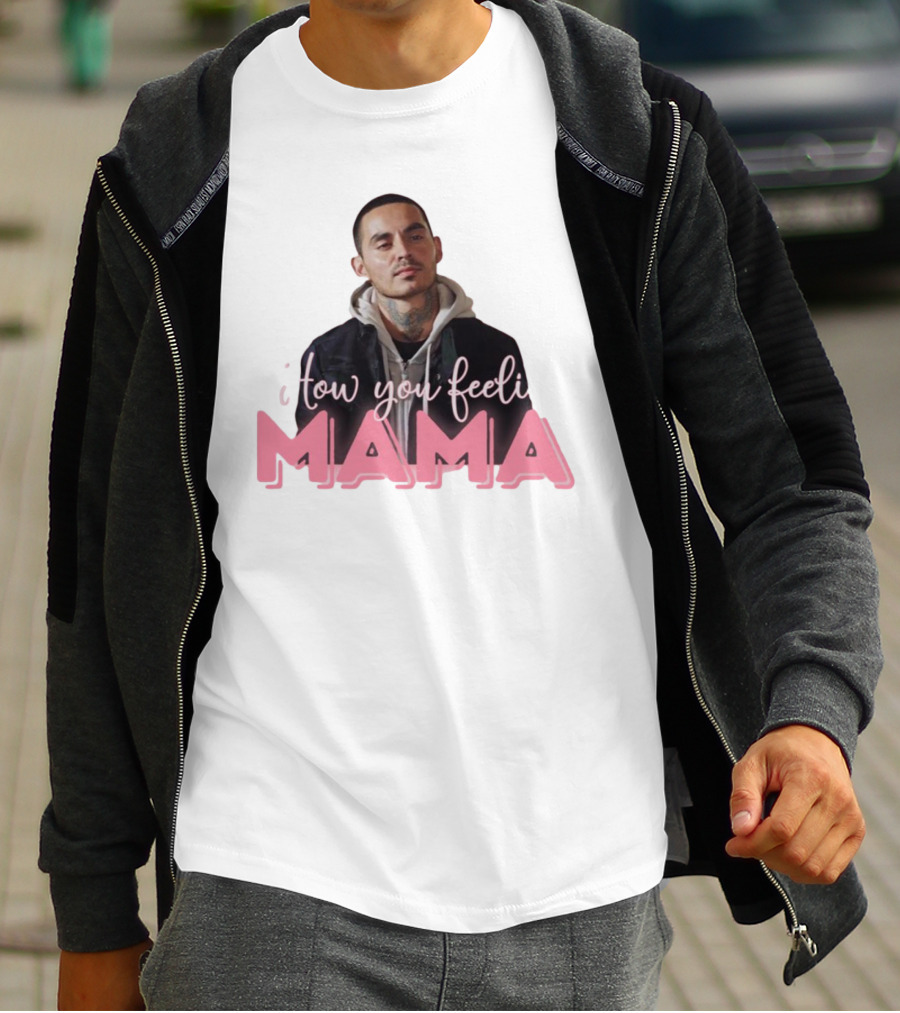 I Tow You Feeli Mama T-Shirt