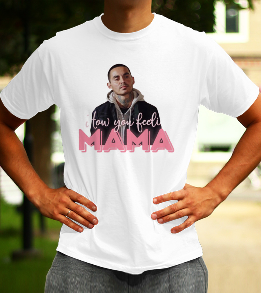 I Tow You Feeli Mama T-Shirt