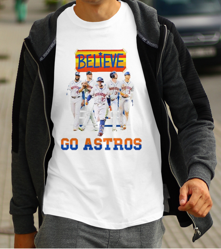 Believe Go Astros Houston Baseball Team Players T-Shirt