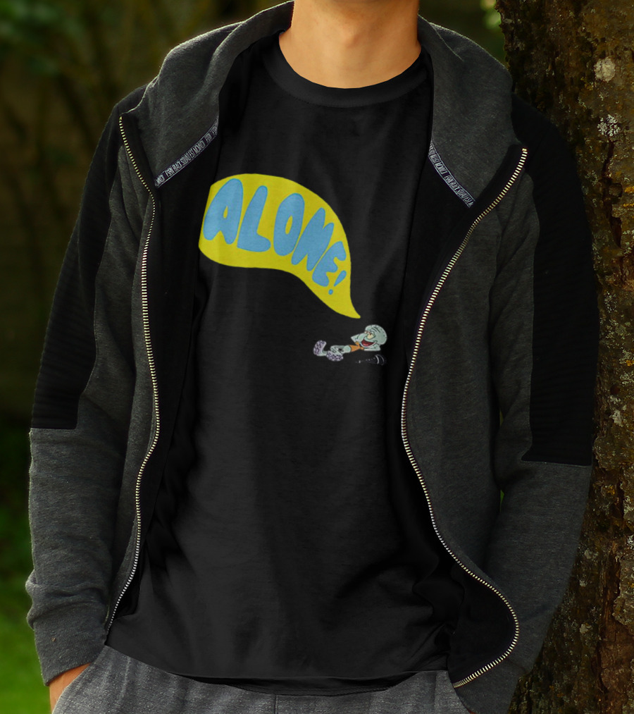 Squidward Alone Spongebob Squarepants ALONE T-Shirt