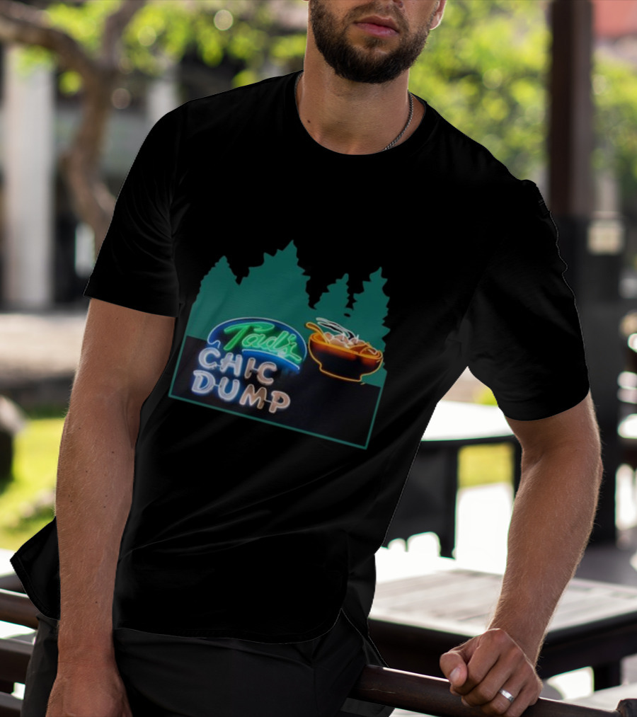 Tad's Chic Dump Neon Sign With Forest Background And Steaming Bowl T-Shirt
