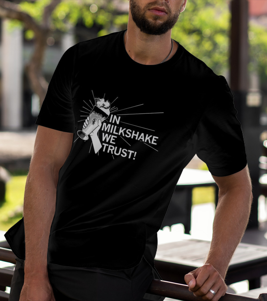 In Milkshake We Trust Chicago White Sox Baseball Logo Milkshake T-Shirt