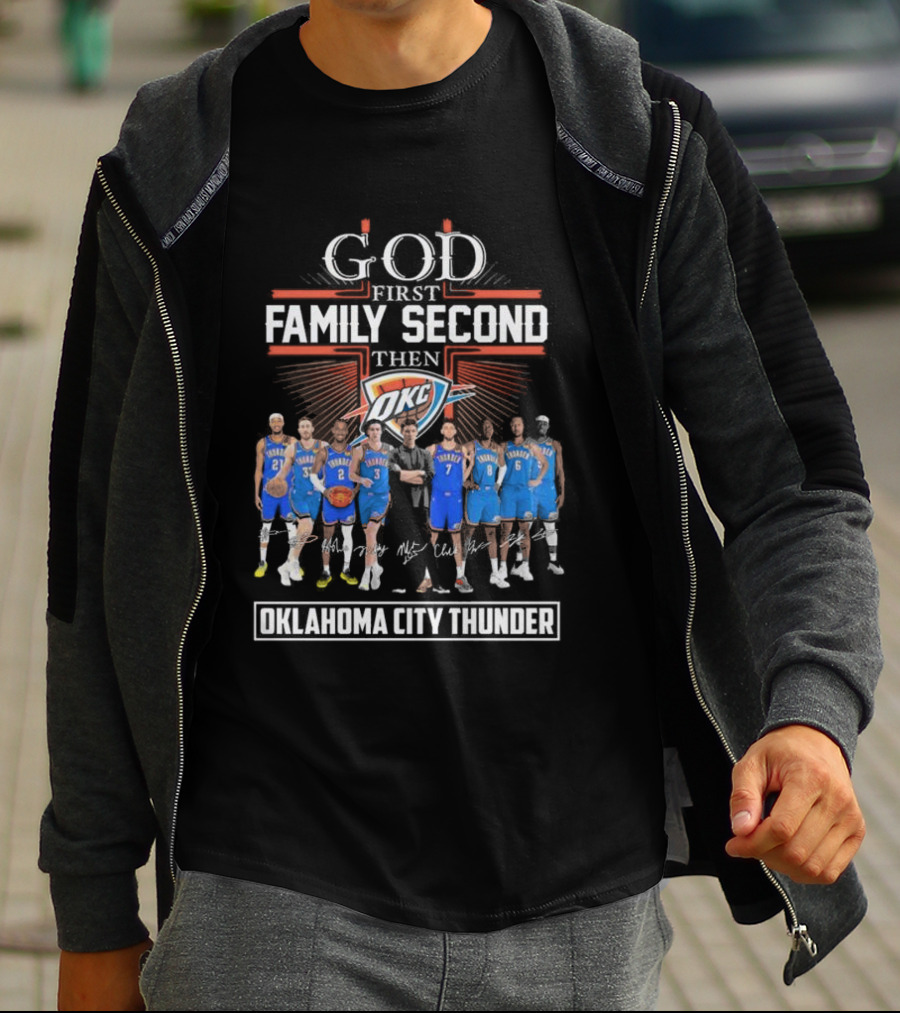God First Family Second Then Basketball Oklahoma City Thunder Players Signatures T-Shirt