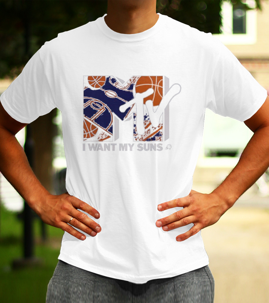 I Want My Suns MTV Phoenix Basketball T-Shirt