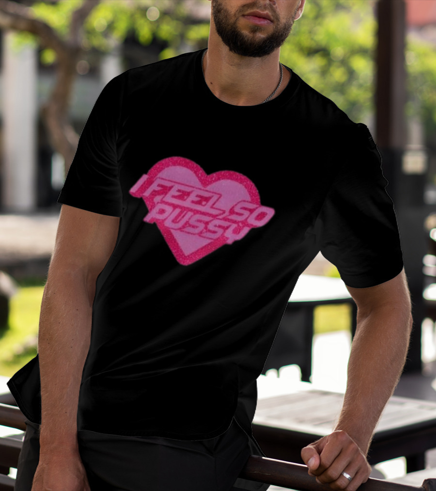 I Feel So Pussy Retro Heart Glitter T-Shirt