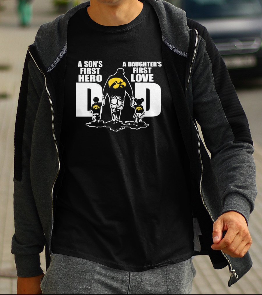 A Son's First Hero A Daughter's First Love Iowa Hawkeyes Dad Fan T-Shirt