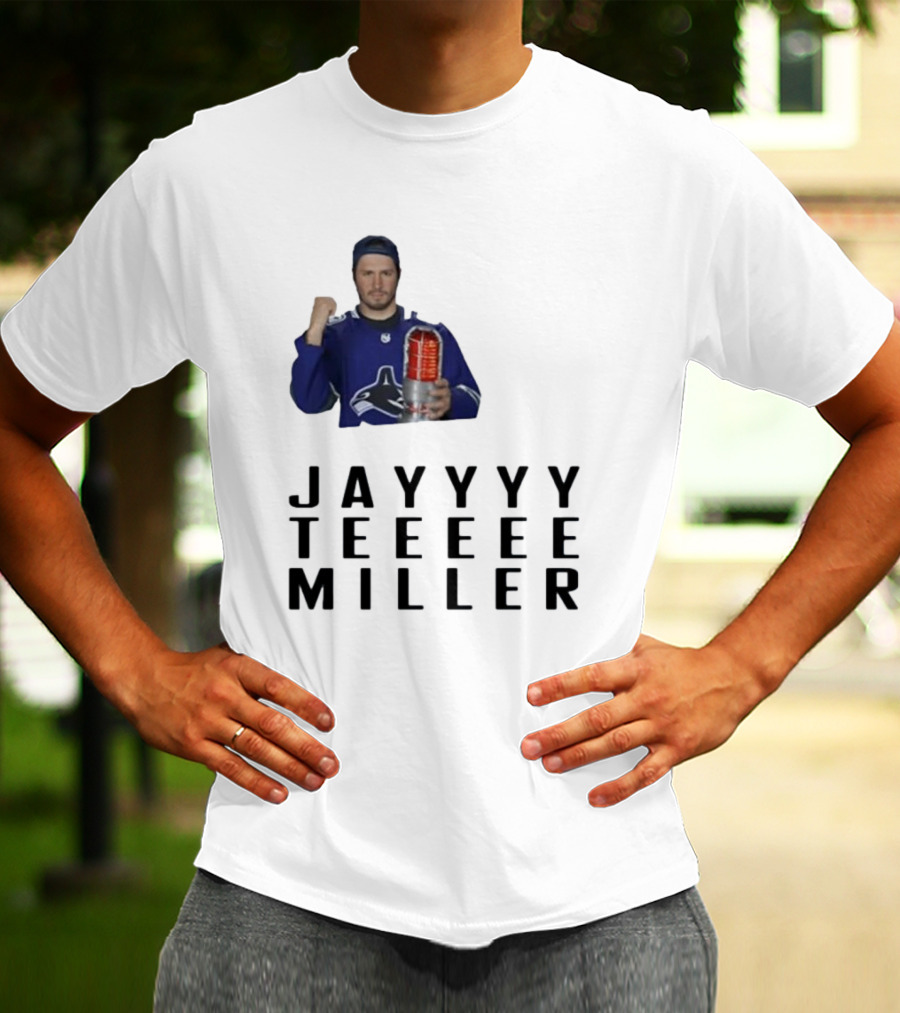 Jayyyy Teeeee Miller Vancouver Hockey T-Shirt