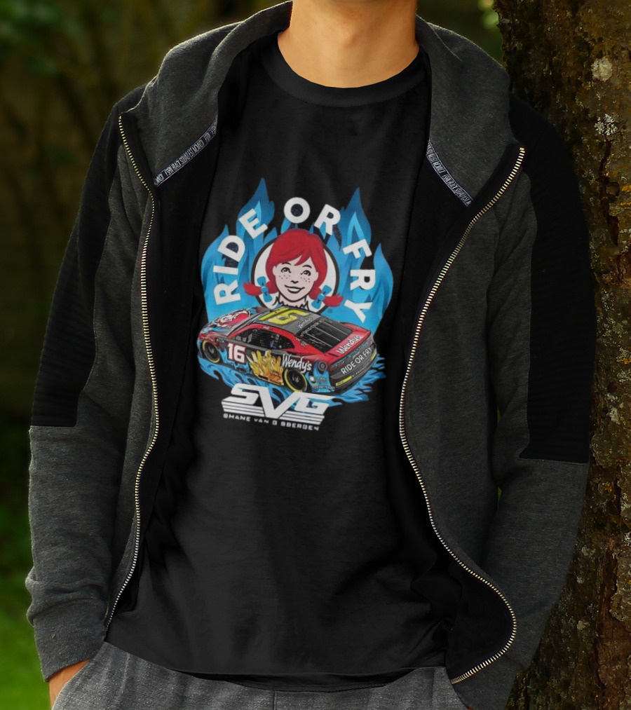 Ride Or Fry Wendy’s Talladega Shane Van Gisbergen SVG NASCAR Racing Car T-Shirt