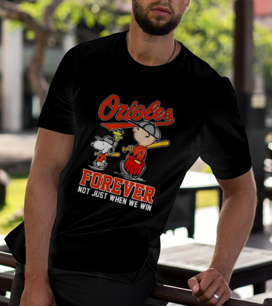 Orioles Snoopy Charlie Brown Woodstock Forever Not Just When We Win T-Shirt
