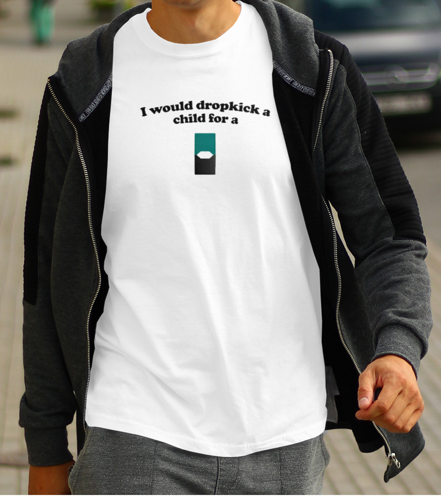 I Would Dropkick A Child For A Mint Green Pod T-Shirt