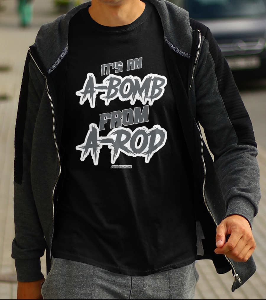 John Sterling It's An A-Bomb From A-Rod Yankees Baseball T-Shirt