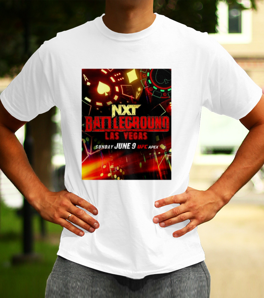 NXT Battleground Las Vegas Sunday June 9 UFC APEX T-Shirt