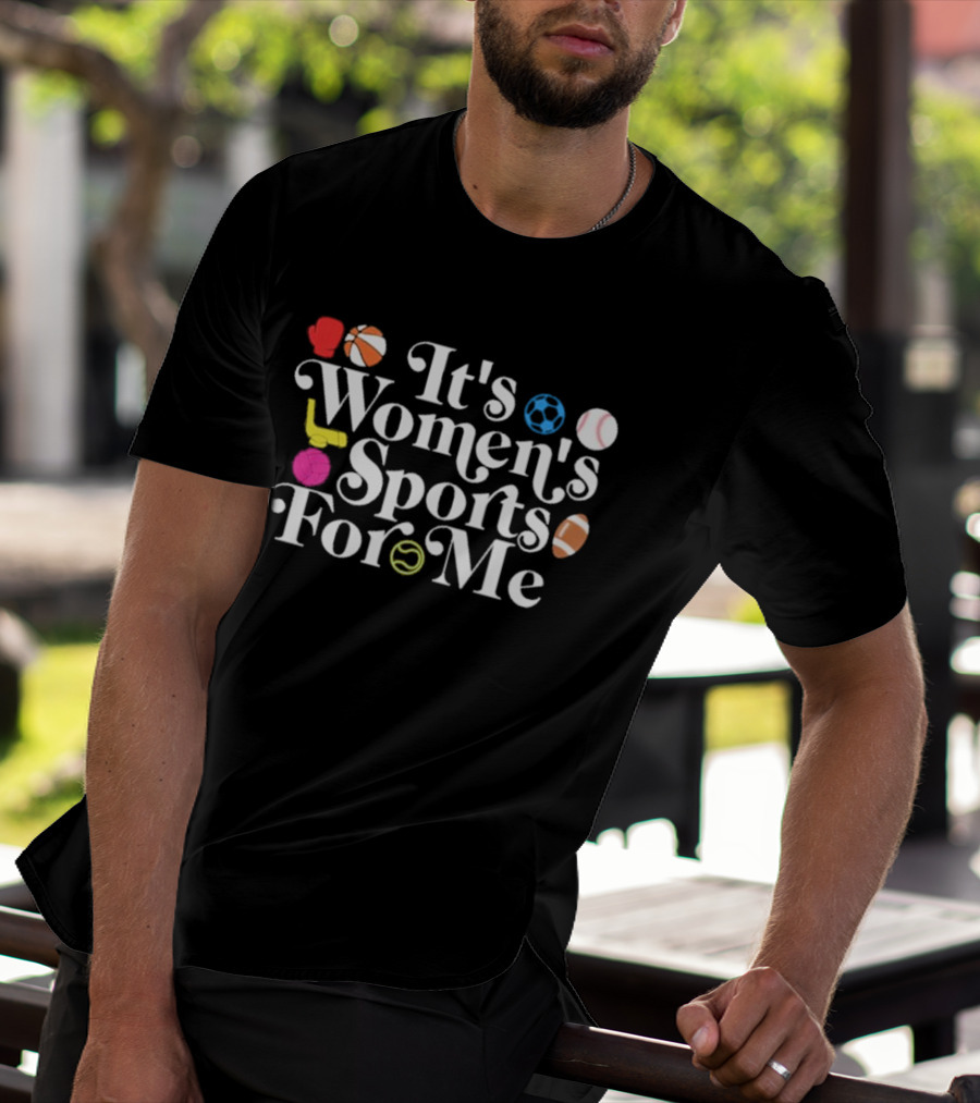 It's Women's Sports For Me Basketball Soccer Tennis Baseball Boxing T-Shirt