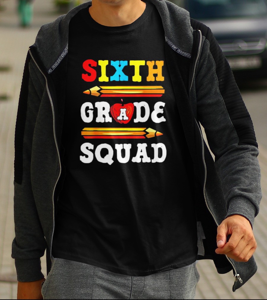 Sixth Grade Squad Back To School Teacher With Pencils And Apple T-Shirt