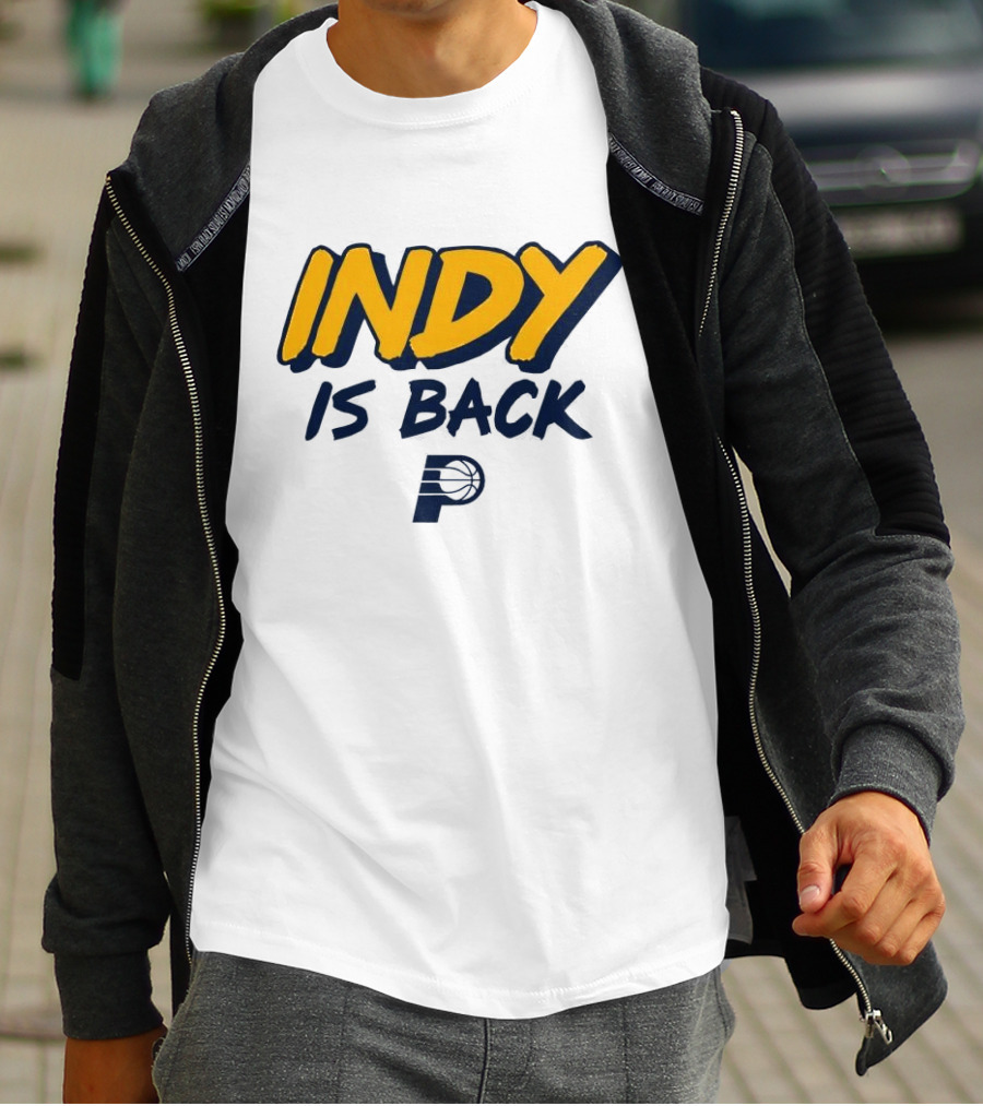 Indy Is Back Indiana Pacers Basketball NBA T-Shirt