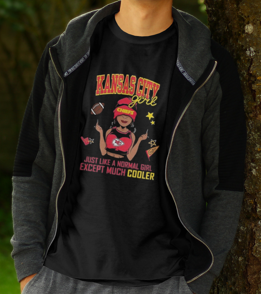 Kansas City Girl Just Like A Normal Girl Except Much Cooler Chiefs Chiefs Go T-Shirt