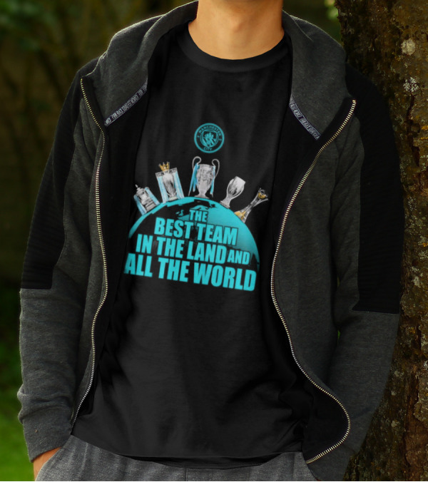 Manchester City The Best Team In The Land And All The World T-Shirt
