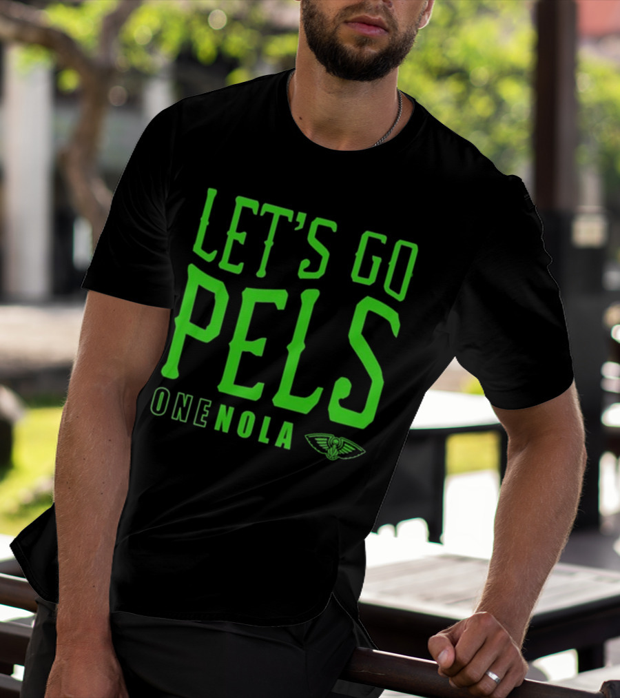 Let’s Go Pels One Nola New Orleans Pelicans Fan Support T-Shirt
