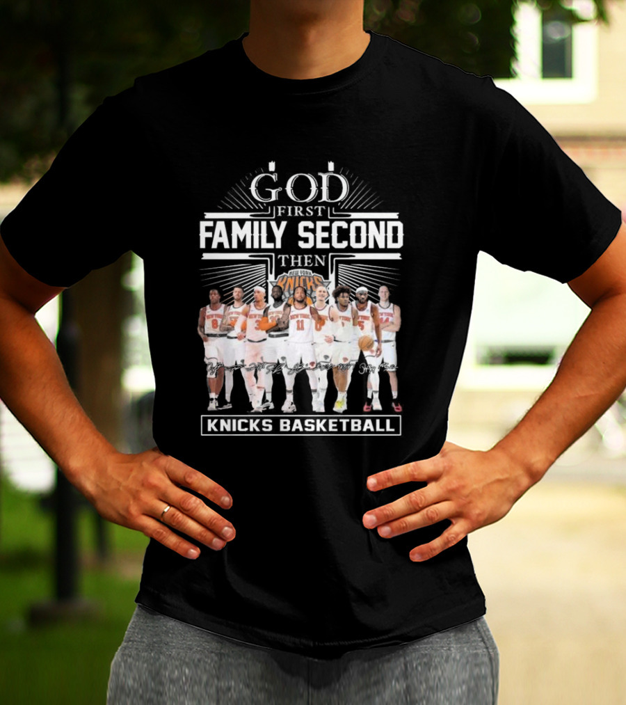 God First Family Second Then New York Knicks Basketball Team Signatures T-Shirt