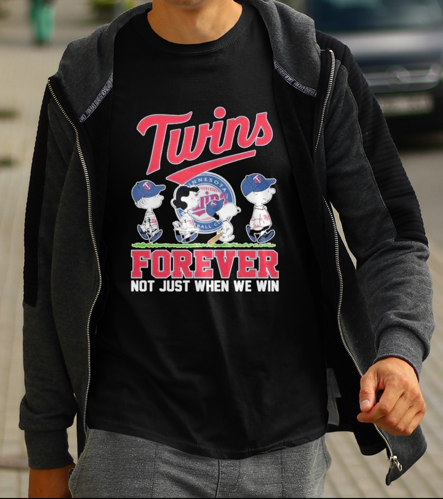 Twins Forever Not Just When We Win Minnesota Baseball T-Shirt