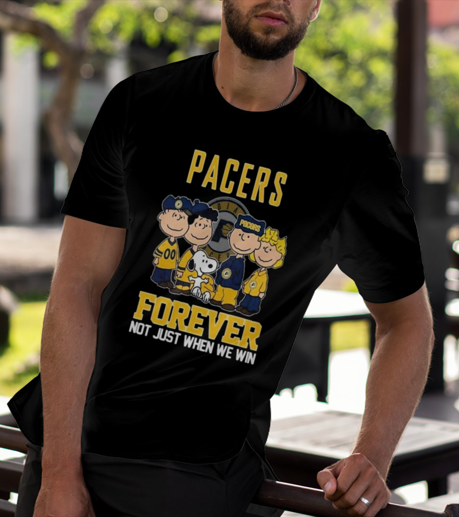 Pacers Forever Not Just When We Win Indiana Peanuts Squad T-Shirt