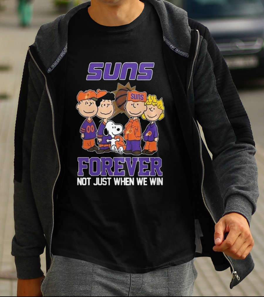 Suns Forever Not Just When We Win Peanuts Characters Basketball Fandom T-Shirt