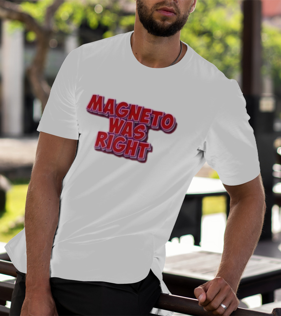 Magneto Was Right Bold Red Text Fandom T-Shirt