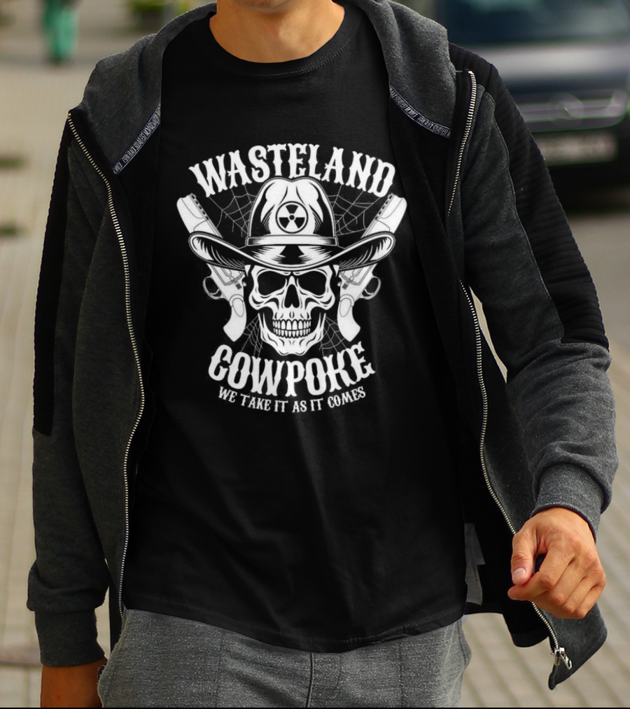Wasteland Cowpoke Skull With Pistols And Radiation Symbol We Take It As It Comes T-Shirt