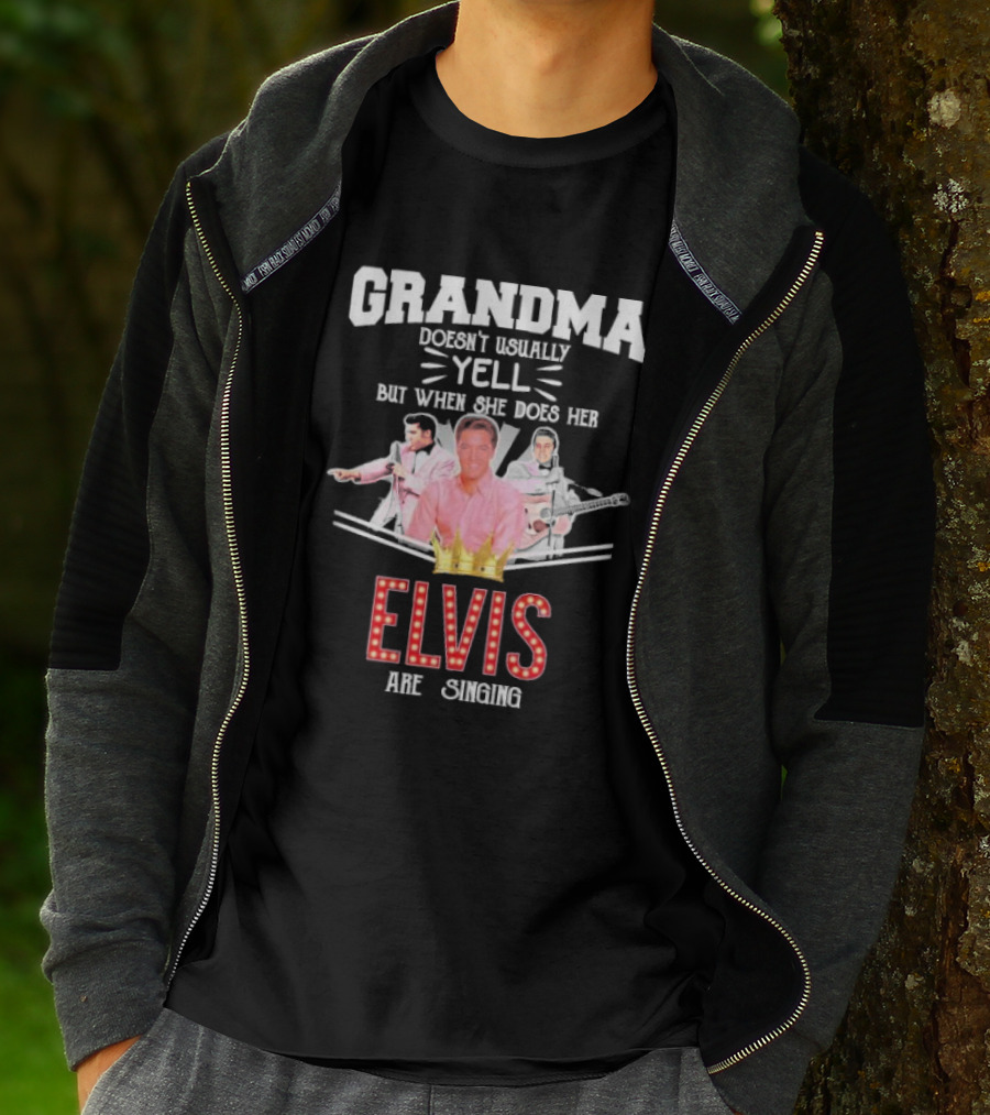 Grandma Doesn’t Usually Yell But When She Does Her Elvis Are Singing With Crown Graphics T-Shirt