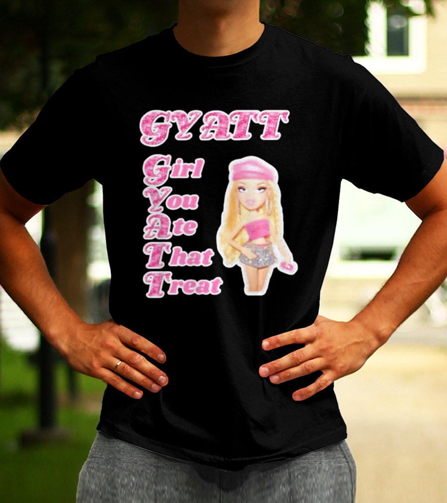 GYATT Girl You Ate That Treat Fashion Doll Vibe T-Shirt